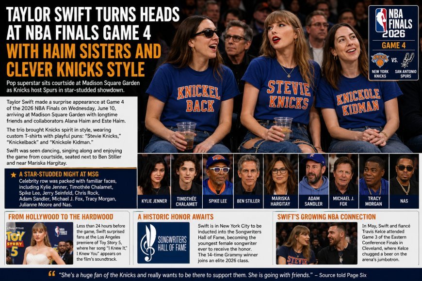 Taylor Swift Turns Heads at NBA Finals Game 4 With Haim Sisters and Clever Knicks-Inspired Fashion